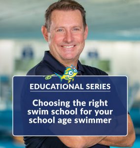 Choosing the right swim school for your school age swimmer